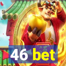 46 bet